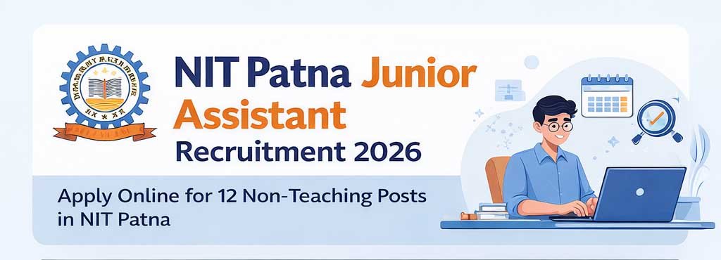 NIT Patna Junior Assistant Recruitment